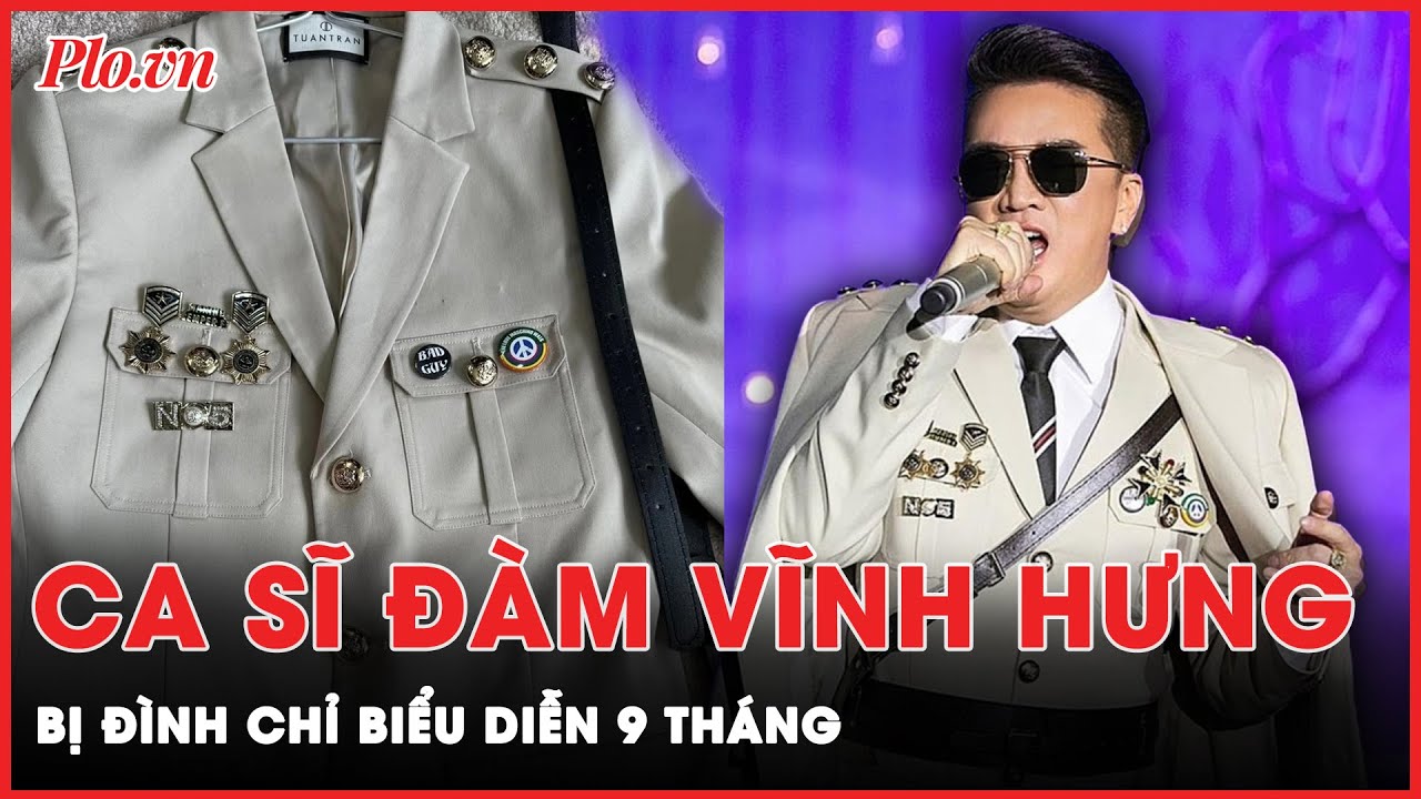 Sau vụ đeo huy hiệu lạ gây xôn xao dư luận, ca sĩ Đàm Vĩnh Hưng bị đình chỉ biểu diễn 9 tháng