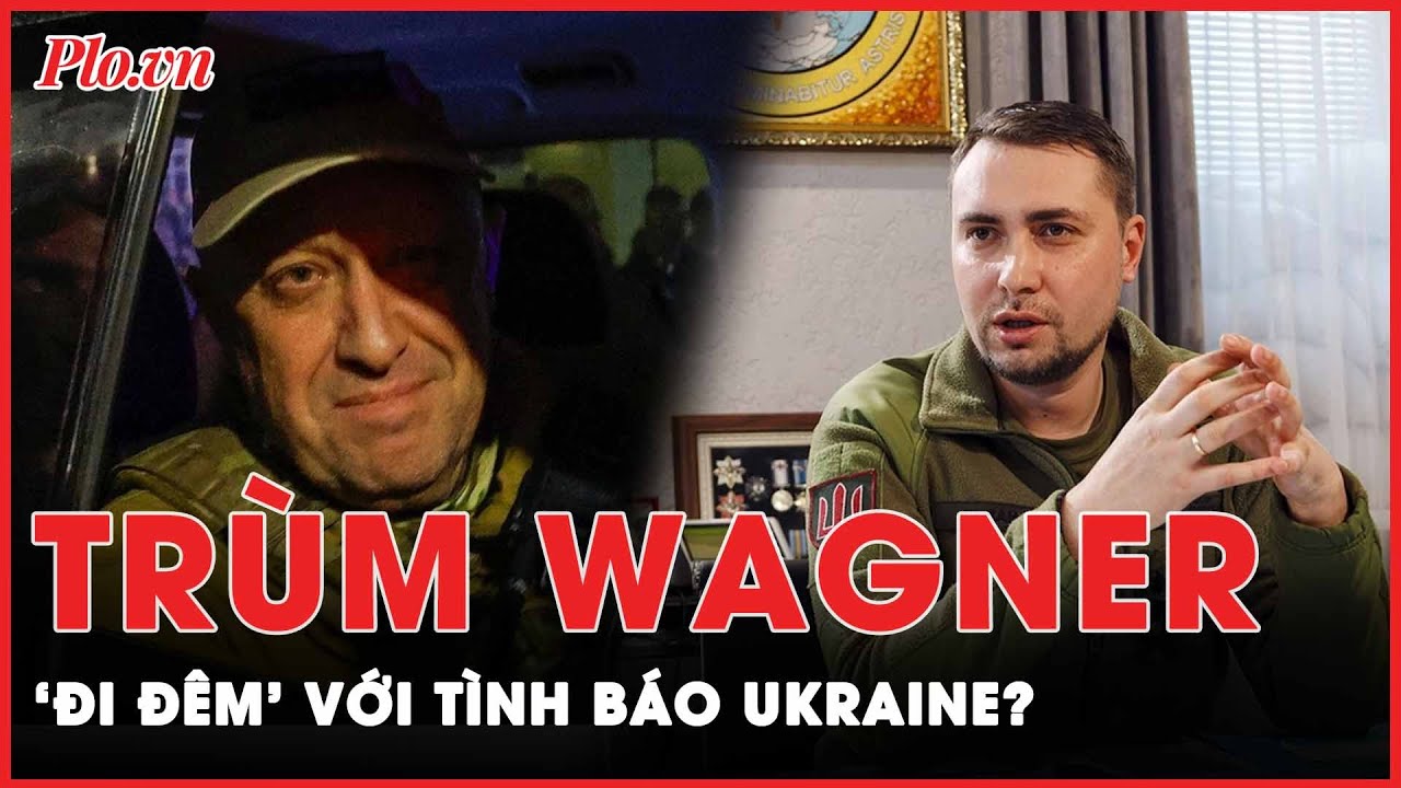 Điện Kremlin: Trùm Wagner Yevgeny Prigozhin ‘đi đêm’ với tình báo Ukraine | PLO