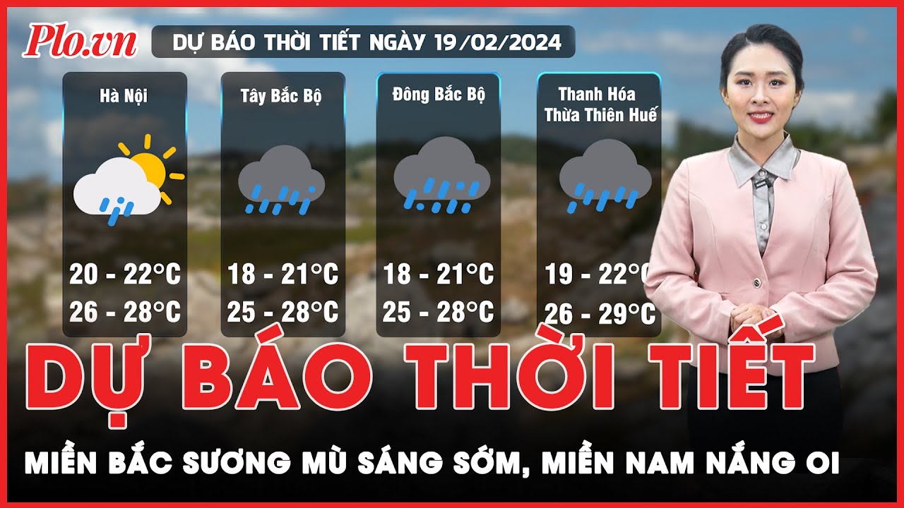 Dự báo thời tiết ngày 19-2: Miền bắc có sương mù sáng sớm, miền Nam nắng mạnh | Tin nhanh