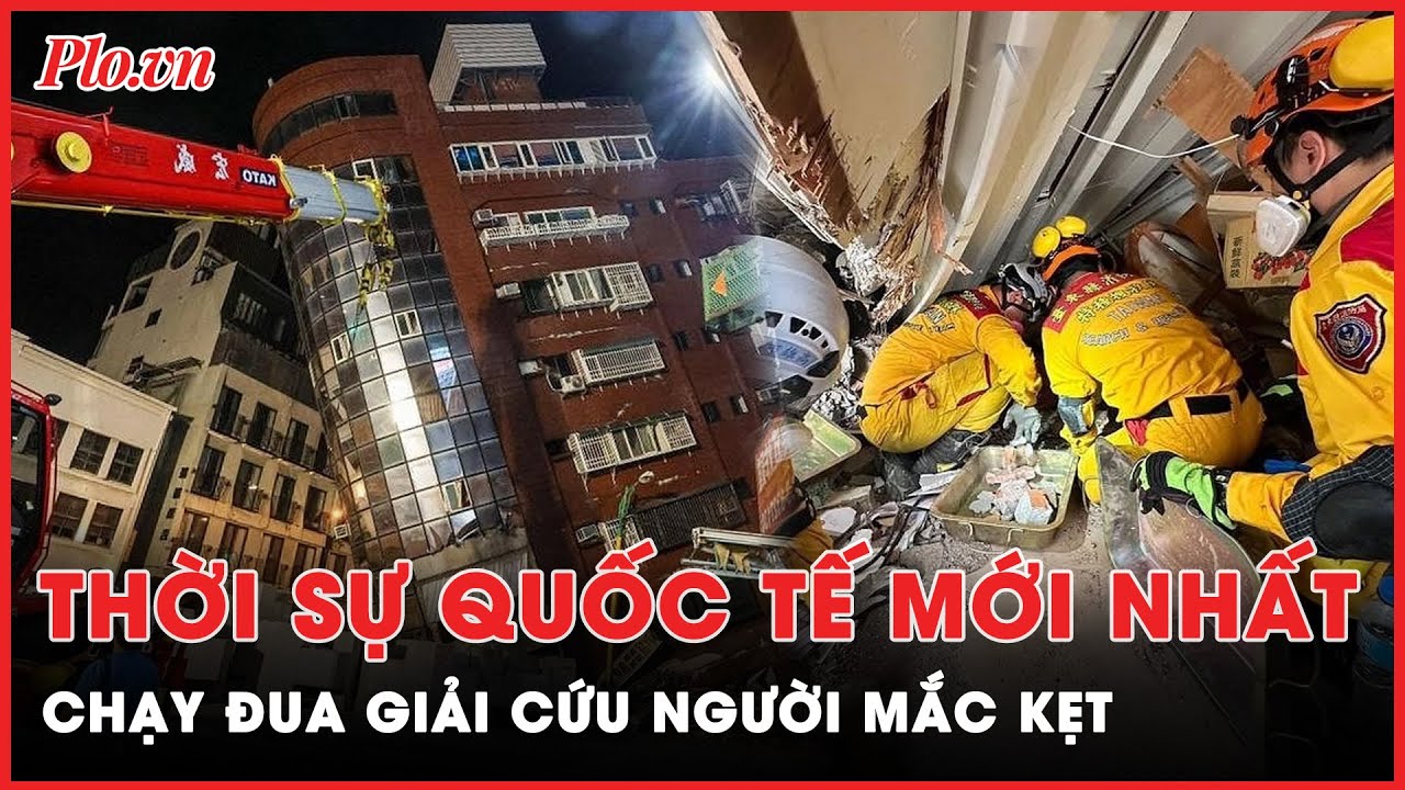 Chạy đua giải cứu người mắc kẹt trong trận động đất ở Đài Loan | Thời sự quốc tế mới nhất chiều 4-4