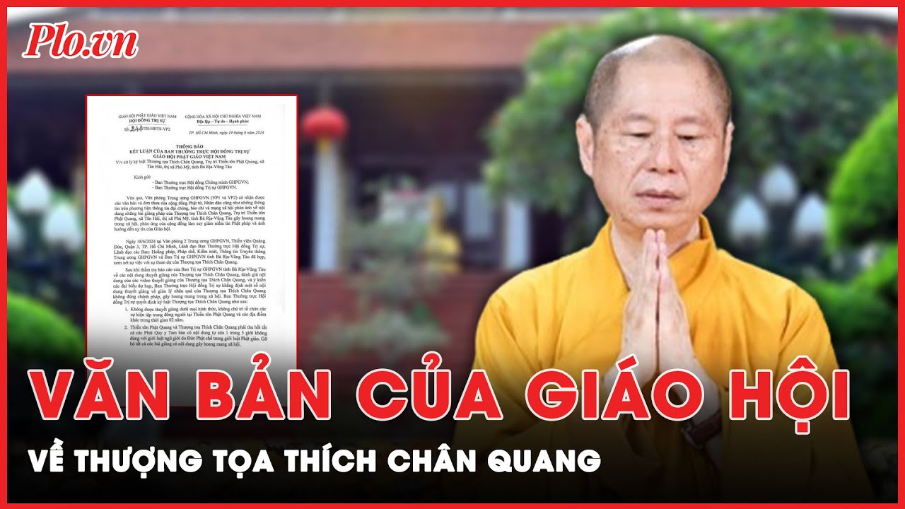 Chi tiết văn bản của Giáo hội về việc cấm Thượng tọa Thích Chân Quang thuyết giảng 2 năm | Thời sự