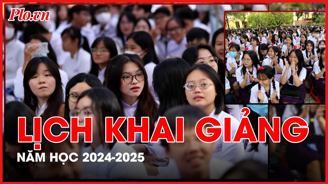 Lịch khai giảng, thi tốt nghiệp THPT năm học 2024-2025 - PLO