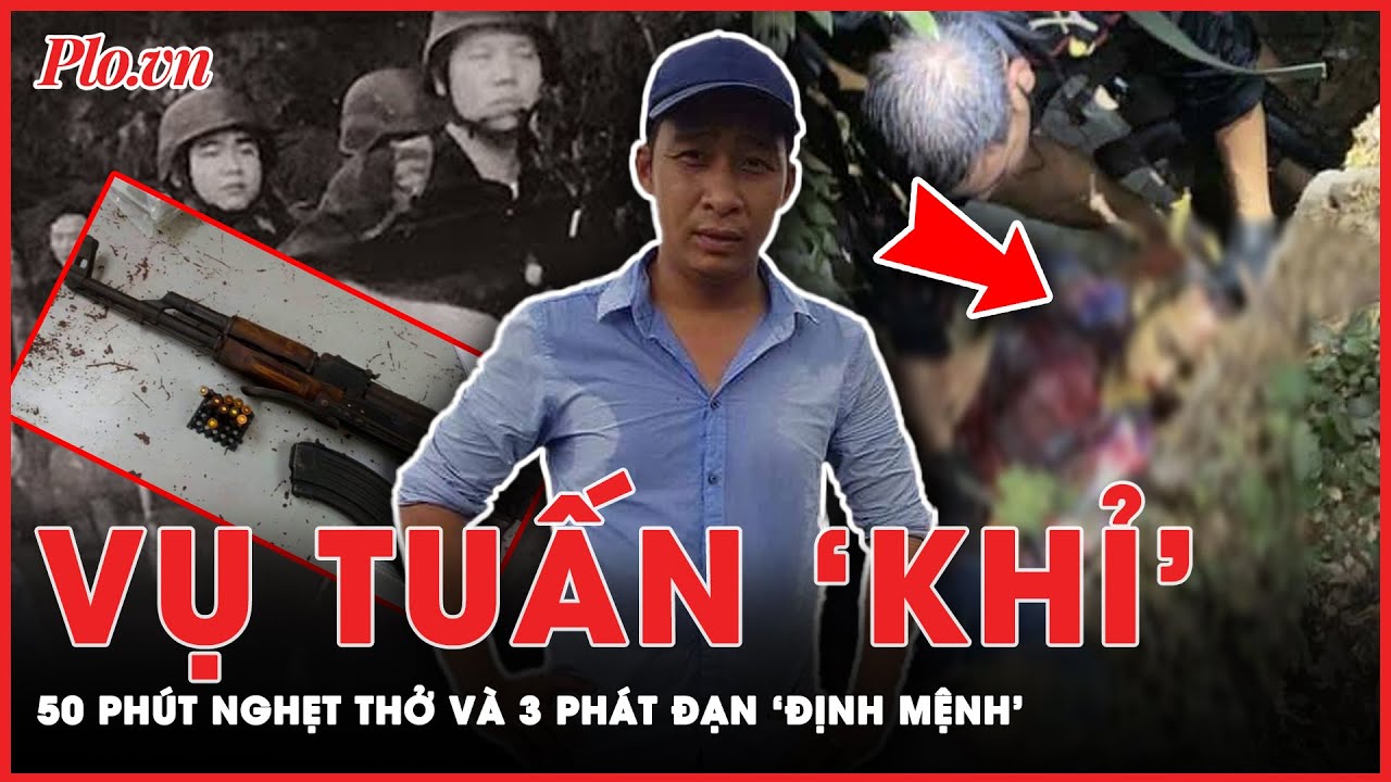 Hành trình phá án cuộc đào tẩu của Tuấn ‘khỉ’: 50 phút vây ráp nghẹt thở và 3 phát đạn ‘định mệnh’