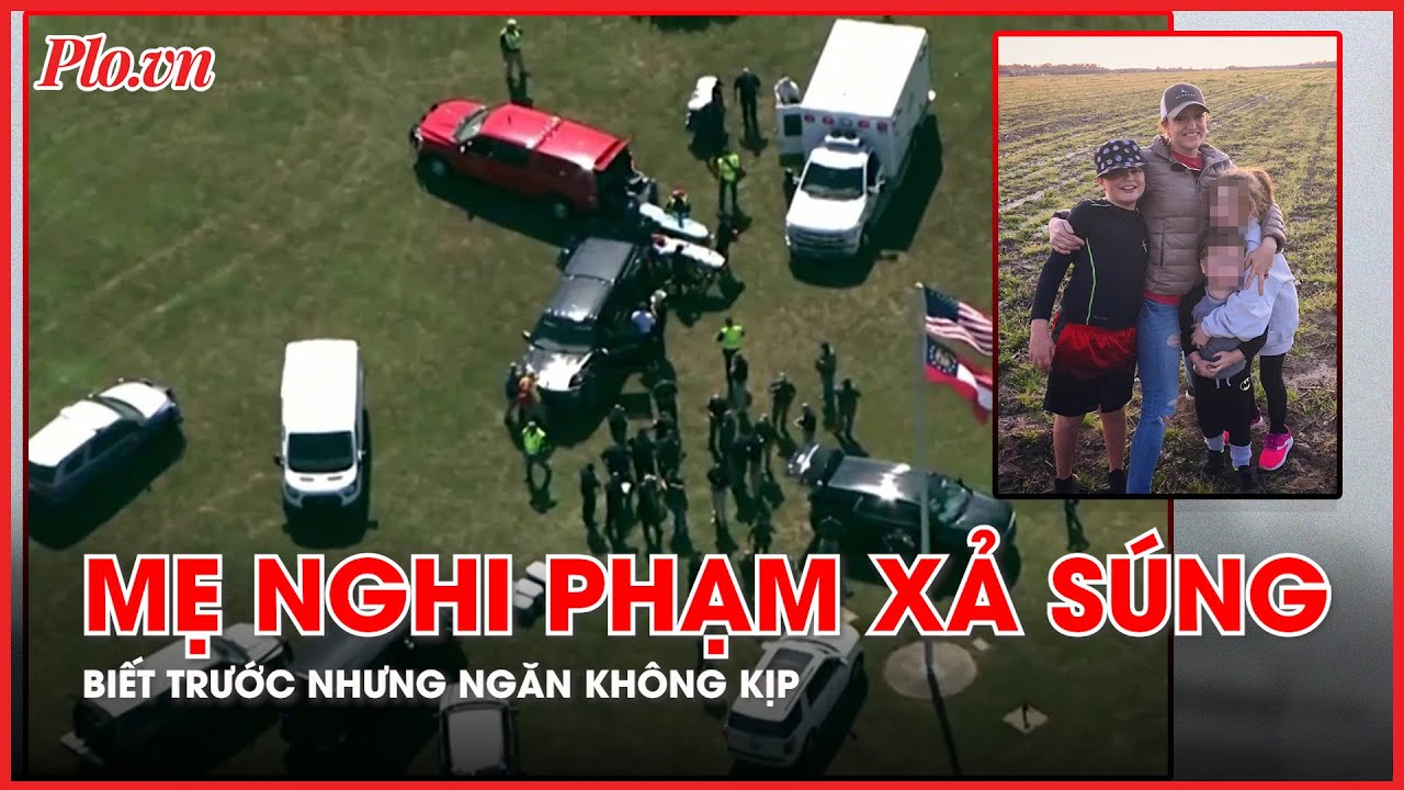 Mẹ của nghi phạm vụ xả súng trường học Mỹ nhận được tin nhắn cảnh báo nhưng không ngăn kịp thảm kịch