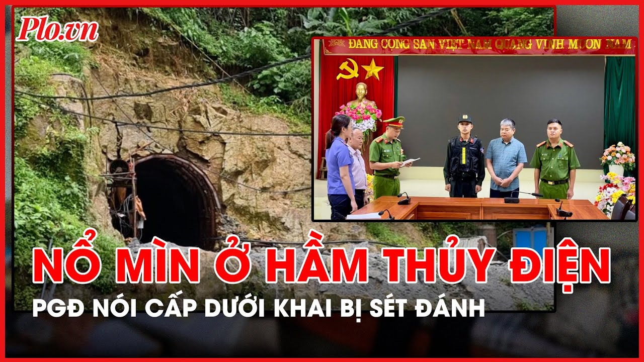 Vụ nổ mìn làm chết người ở hầm thủy điện: Phó Giám đốc chỉ đạo cấp dưới khai là bị sét đánh - PLO