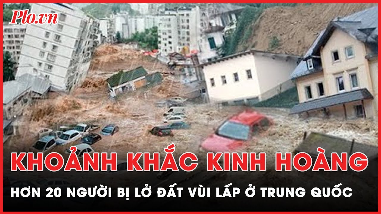 Khoảnh khắc hơn 20 người bị vùi lấp trong trận lở đất kinh hoàng ở Trung Quốc | Thời sự quốc tế