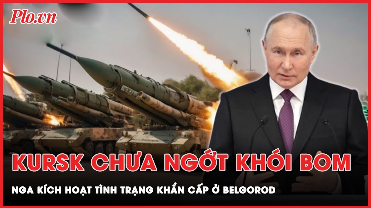 Điểm nóng xung đột: Tỉnh Belgorod (Nga) kích hoạt tình trạng khẩn cấp sau Kursk | Thời sự quốc tế