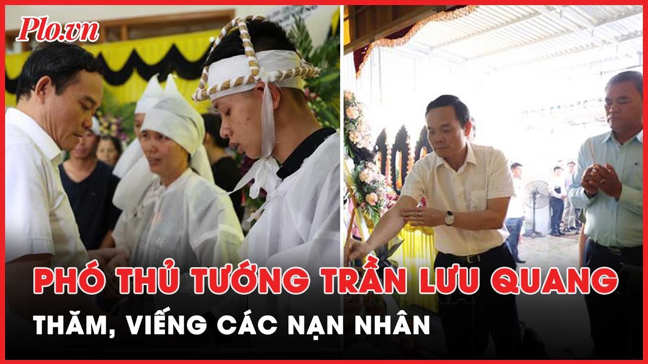 Vụ dùng súng tấn công tại Đắk Lắk: Phó Thủ tướng Trần Lưu Quang thăm, viếng các nạn nhân - PLO