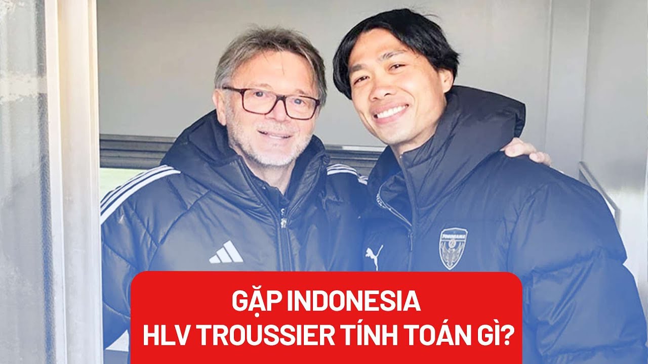 Công Phượng trở lại, HLV Troussier tính toán gì? - PLO