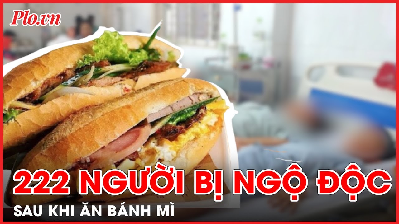 Sau khi ăn bánh mì, 222 người ở Đồng Nai nhập viện, nghi bị ngộ độc - PLO