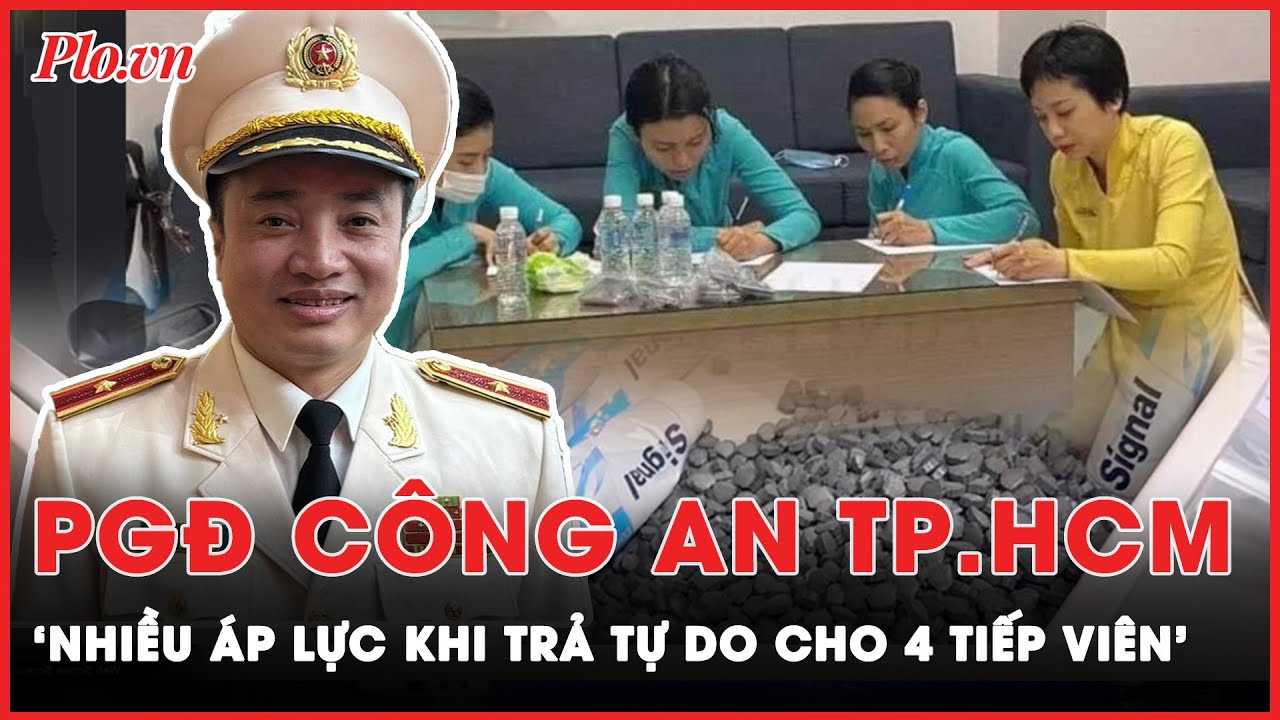 Trả tự do cho 4 tiếp viên hàng không: Công an TP.HCM đối mặt nhiều áp lực | PLO