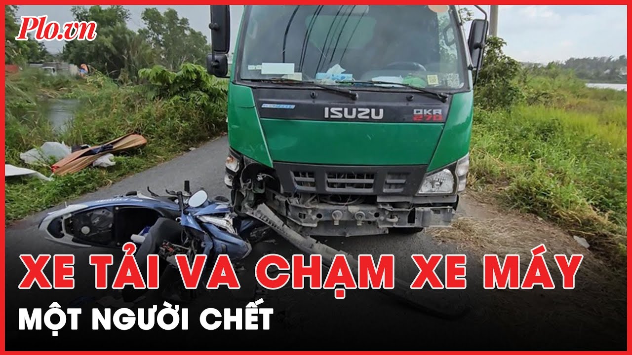 Xe tải va chạm với xe máy của người làm cùng kho hàng, 1 người chết - PLO