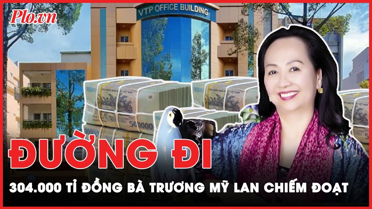 Đường đi của 304.000 bà Trương Mỹ Lan chiếm đoạt? | Tin nhanh