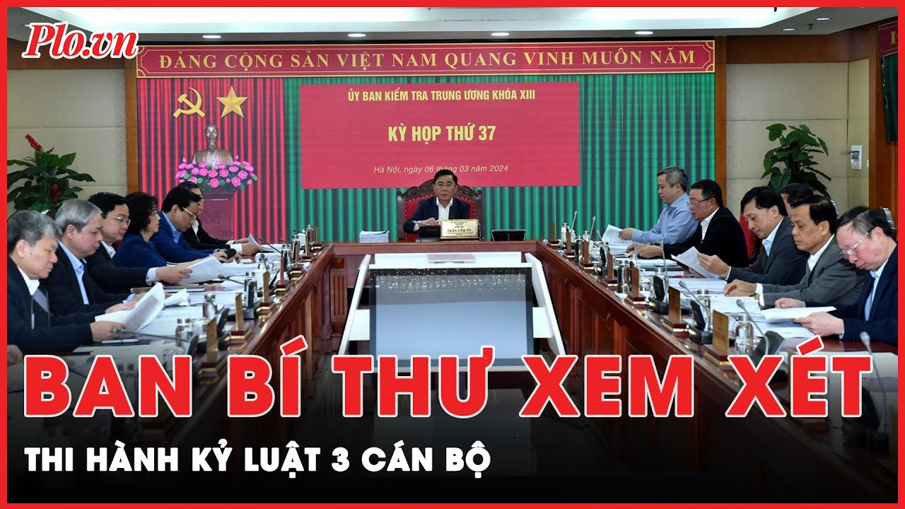 UBKT Trung ương đề nghị Ban Bí thư xem xét, thi hành kỷ luật 3 cán bộ | Tin nhanh