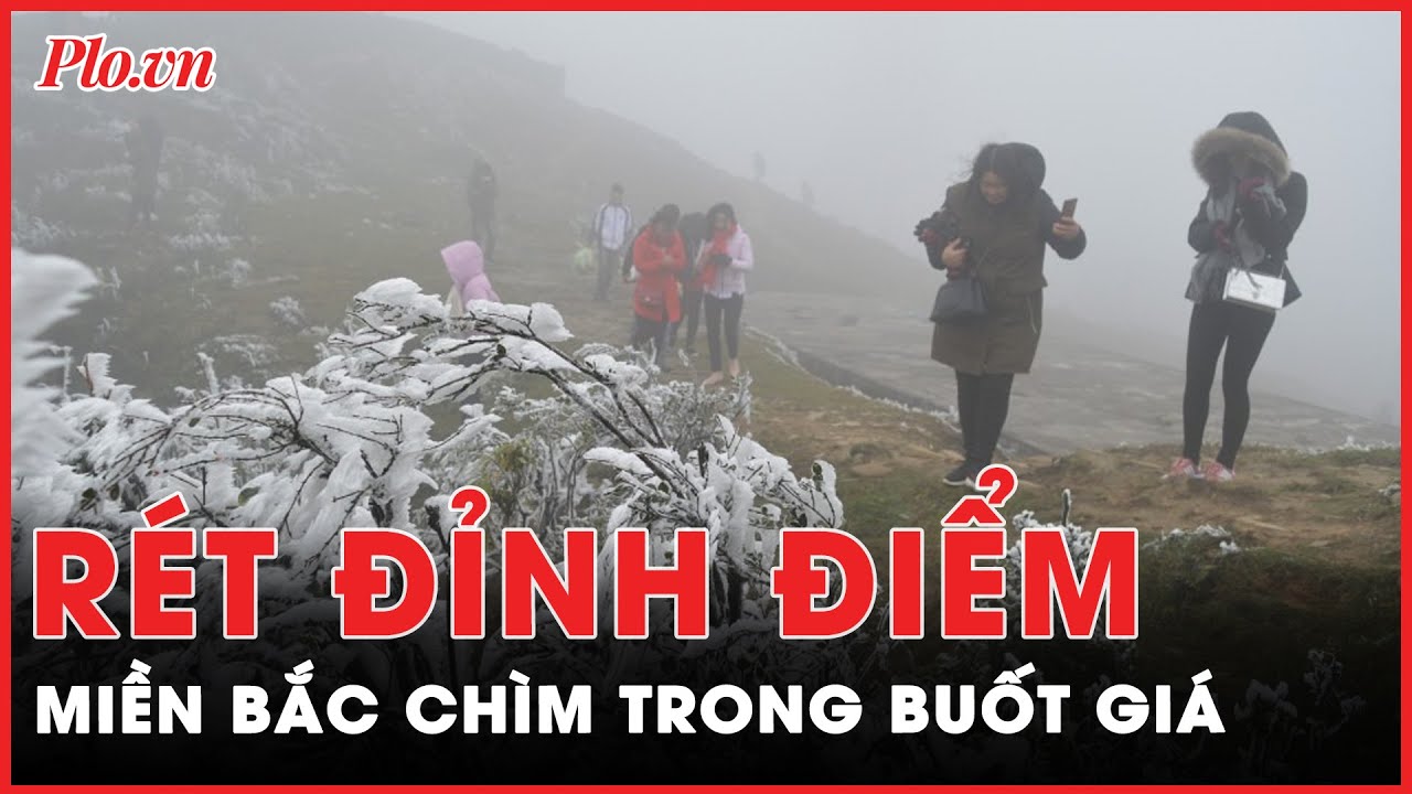 Miền Bắc bước vào đỉnh điểm đợt rét, nhiệt độ tiếp tục giảm sâu | Tin nhanh