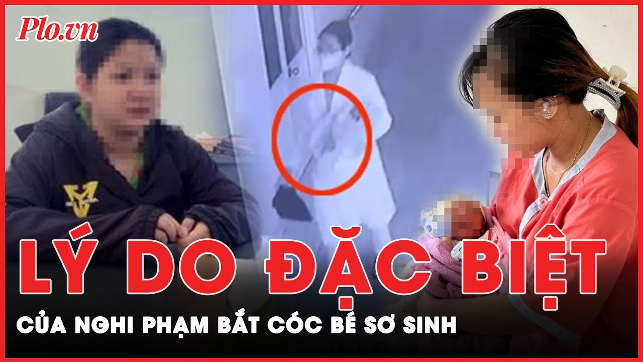 Lý do đặc biệt của nghi phạm bắt cóc bé gái sơ sinh tại Bình Dương | PLO