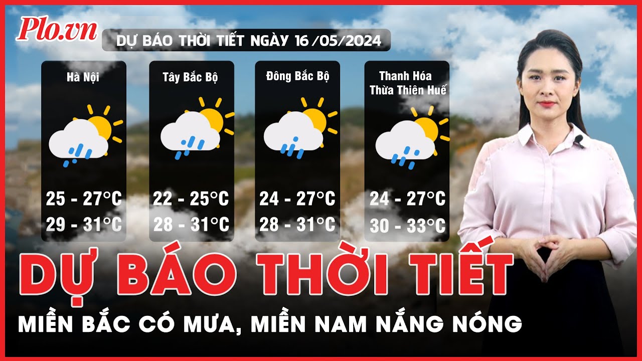 Dự báo thời tiết 16-5: Cả nước có mưa, riêng khu vực Bắc Bộ có mưa rào và giông rải rác | Tin nhanh