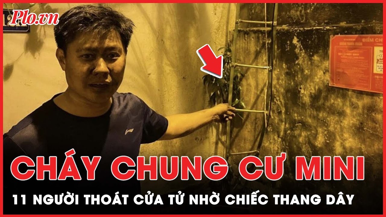 Chiếc thang dây cứu mạng 11 người trong vụ cháy chung cư mini Hà Nội | PLO