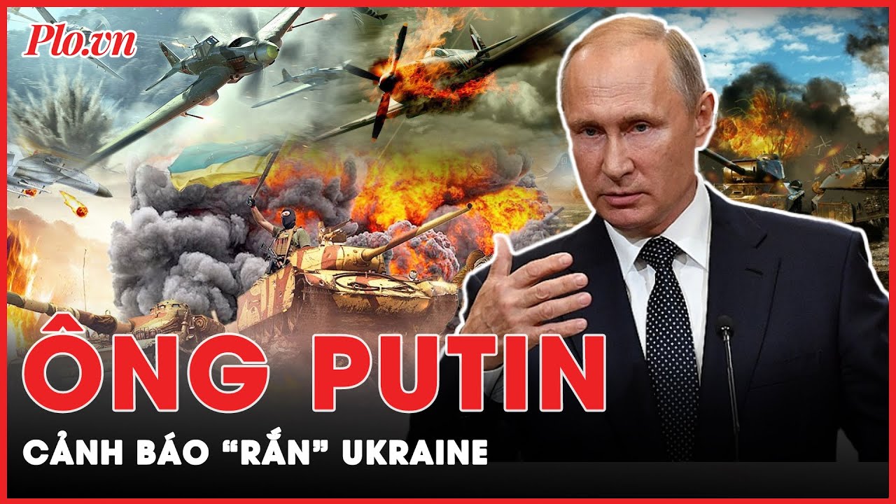 Ông Putin cảnh báo Ukraine khi căng thẳng tiếp tục leo thang tại miền đông | Thời sự quốc tế