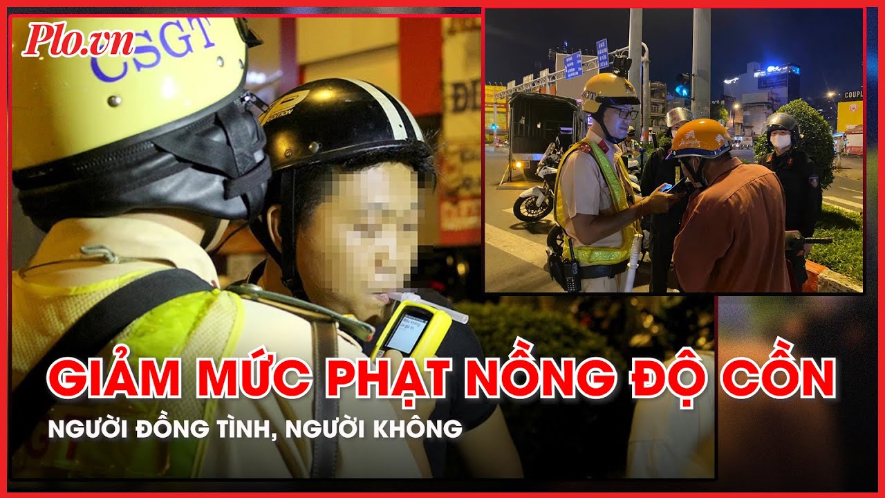 Đề xuất giảm mức phạt nồng độ cồn - Người đồng tình, người không | Tin thời sự