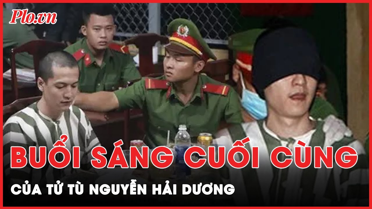 Nguyễn Hải Dương làm điều đặc biệt ở thời điểm chưa từng có trong buổi sáng cuối cùng của cuộc đời