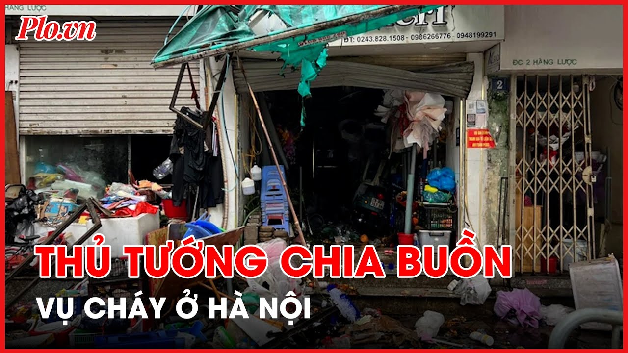 Thủ tướng gửi lời chia buồn đến thân nhân 4 người tử vong trong vụ cháy ở Hà Nội - PLO