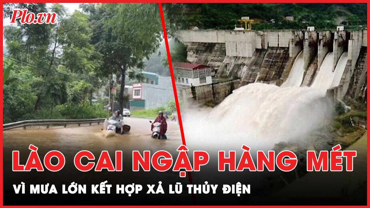 Ngập sâu cả mét do mưa lớn kết hợp thủy điện xả lũ, người dân Lào Cai khốn đốn | Thời sự