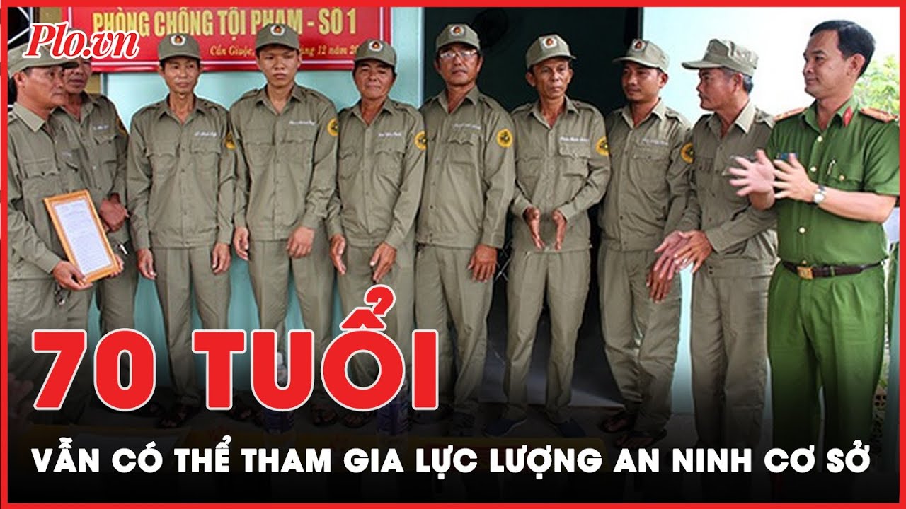 Quốc hội thông qua Luật Lực lượng tham gia bảo vệ an ninh, trật tự ở cơ sở: 70 tuổi vẫn đủ điều kiện