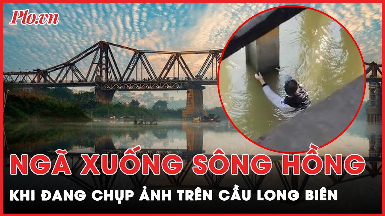 Giải cứu thành công người đàn ông ngã xuống sông Hồng khi đang chụp ảnh trên cầu Long Biên