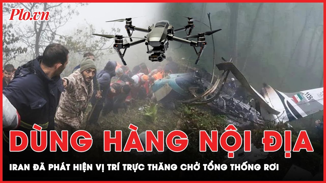 Drone ‘made in Iran’ phát hiện chính xác vị trí rơi của trực thăng chở Tổng Thống Raisi | PLO