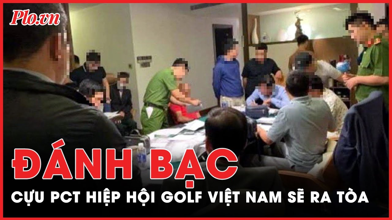 Bất ngờ: Truy tố cựu phó chủ tịch Hiệp hội Golf Việt Nam | Tin nhanh