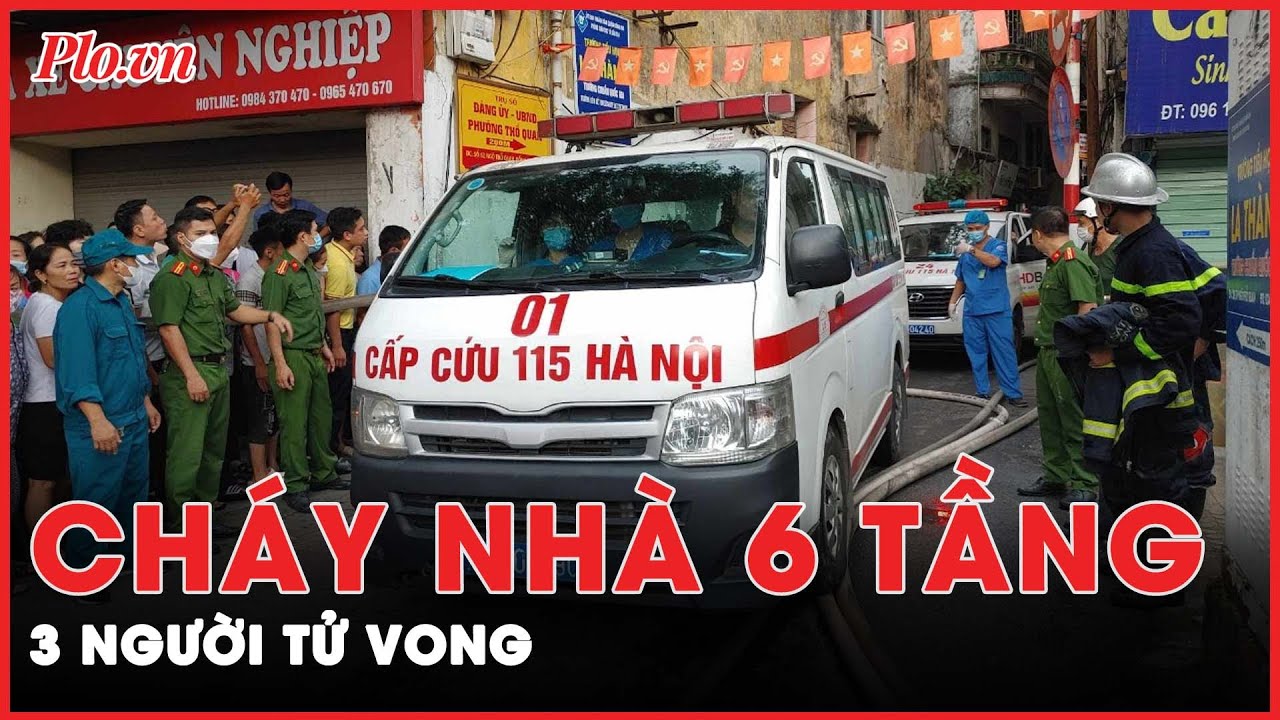 3 người chết trong vụ cháy nhà 6 tầng ở quận Đống Đa, Hà Nội | PLO