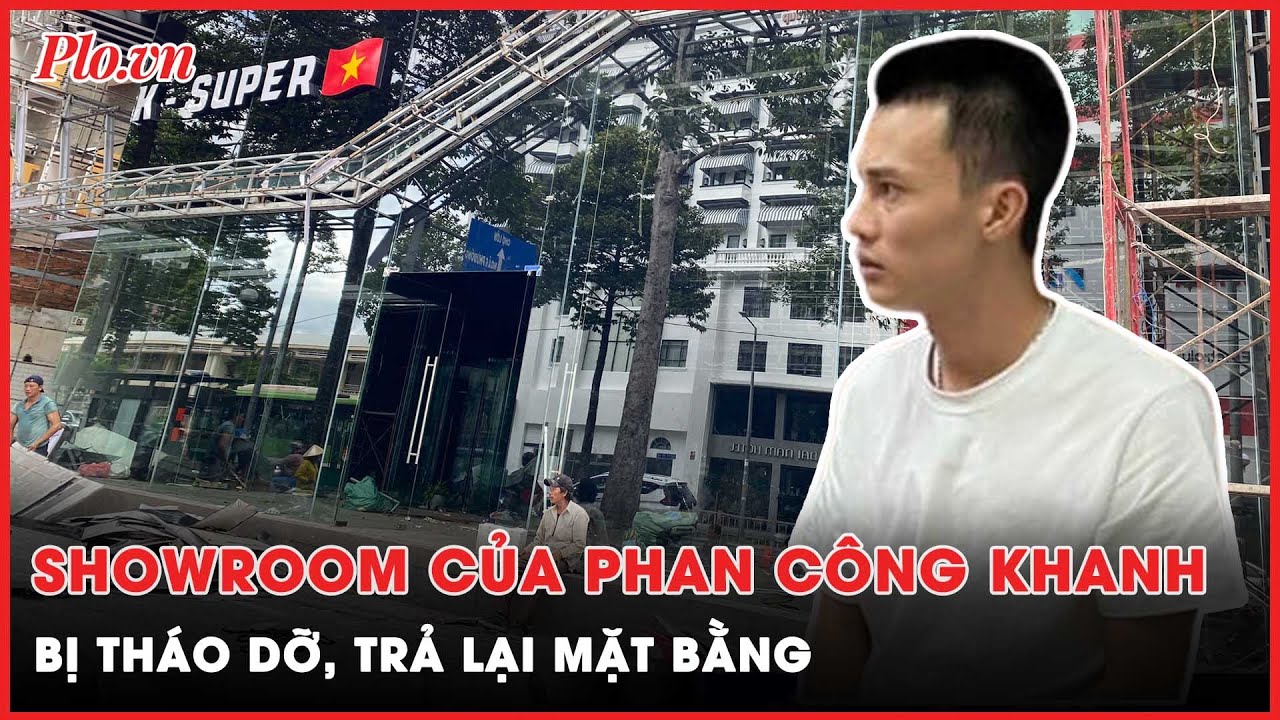 Showroom K-Super của ‘trùm siêu xe’ Phan Công Khanh bị tháo dỡ, trả lại mặt bằng | PLO