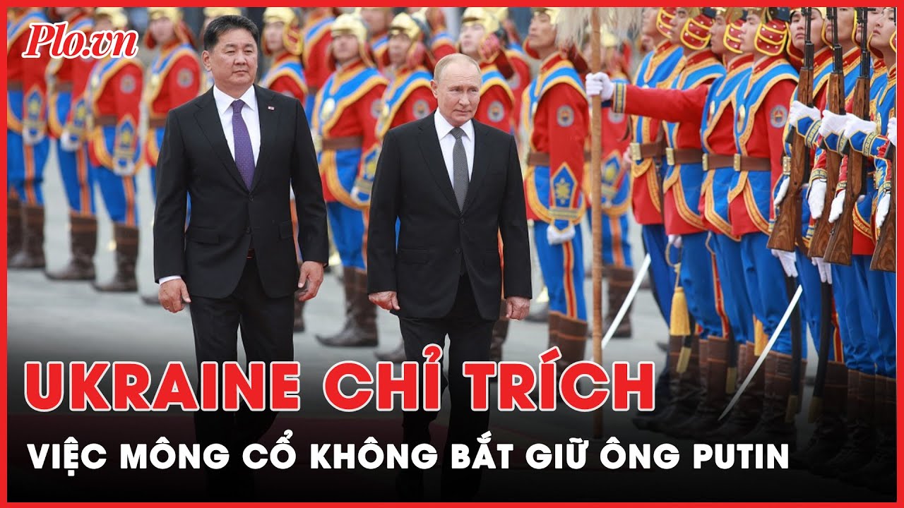 Ukraine chỉ trích Mông Cổ không bắt ông Putin | Tin tức