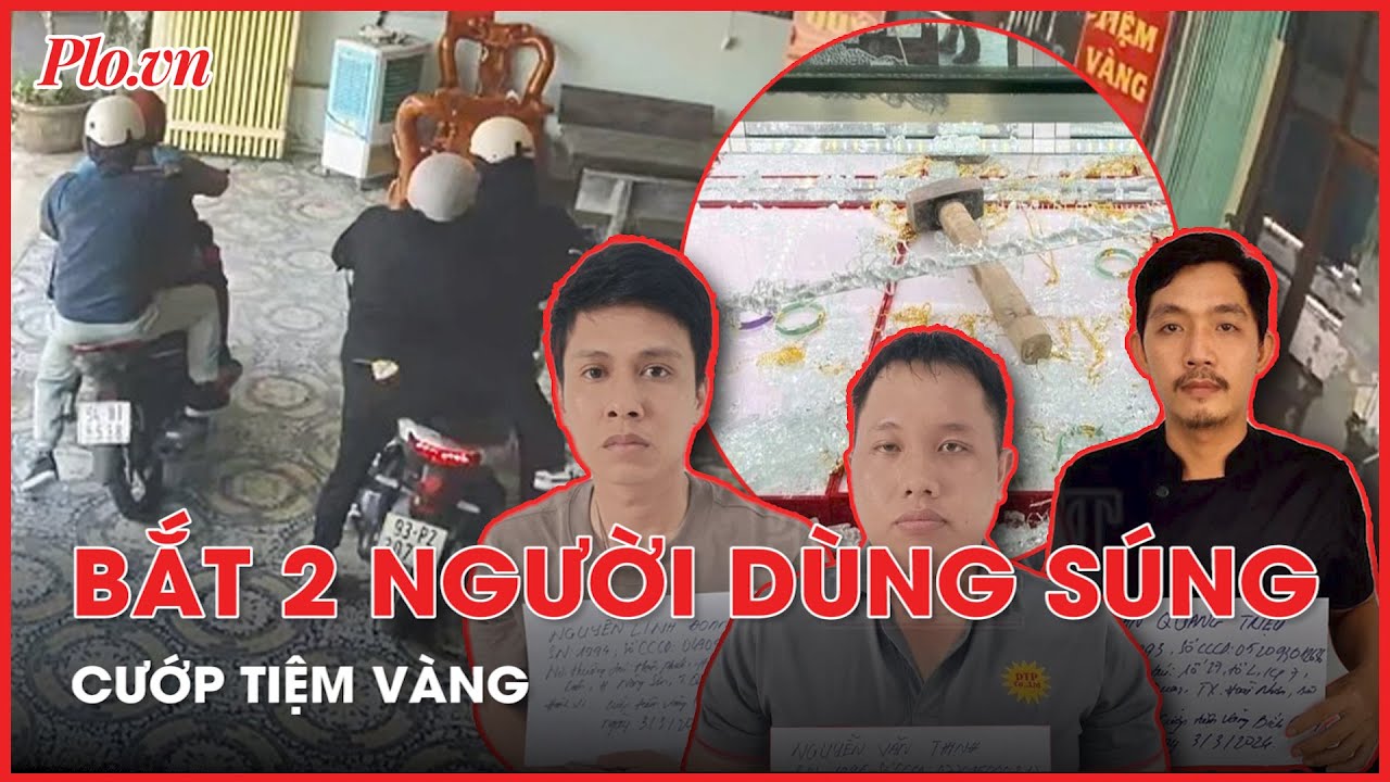 2 người trong nhóm dùng súng cướp tiệm vàng ở Bình Dương bị bắt - PLO