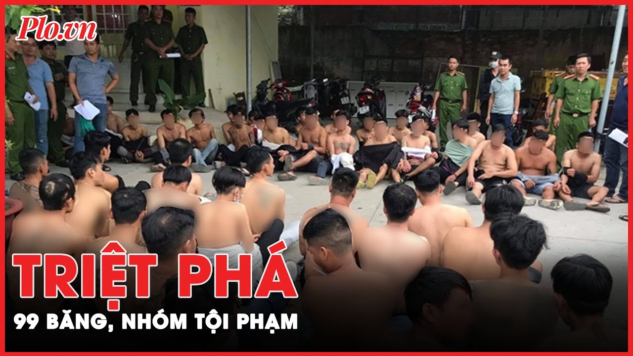 99 băng nhóm tội phạm bị triệt phá: Giang hồ hết chốn dung thân? | PLO