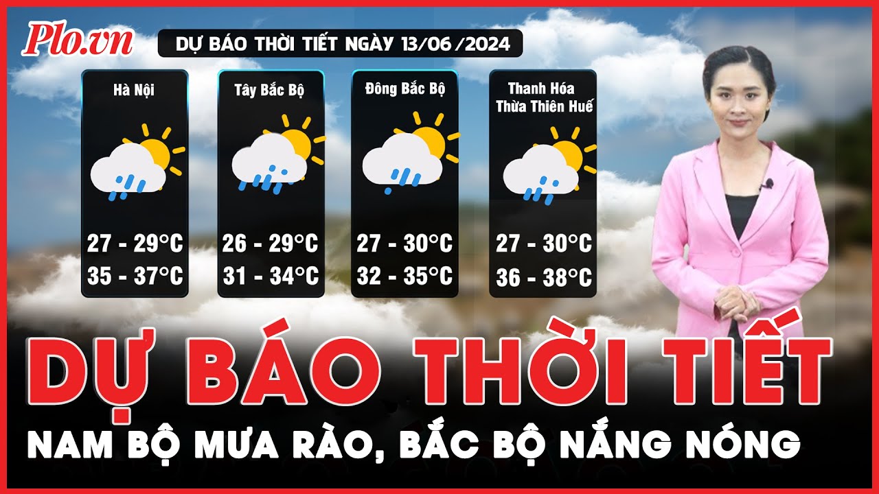 Dự báo thời tiết 13-6: Nam bộ mưa rào và giông, Bắc bộ nắng nóng trở lại | Tin nhanh