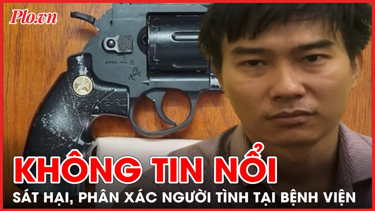 Đồng nghiệp 'không tin nổi' khi biết bác sĩ sát hại, phân sát người tình ngay tại bệnh viện - PLO