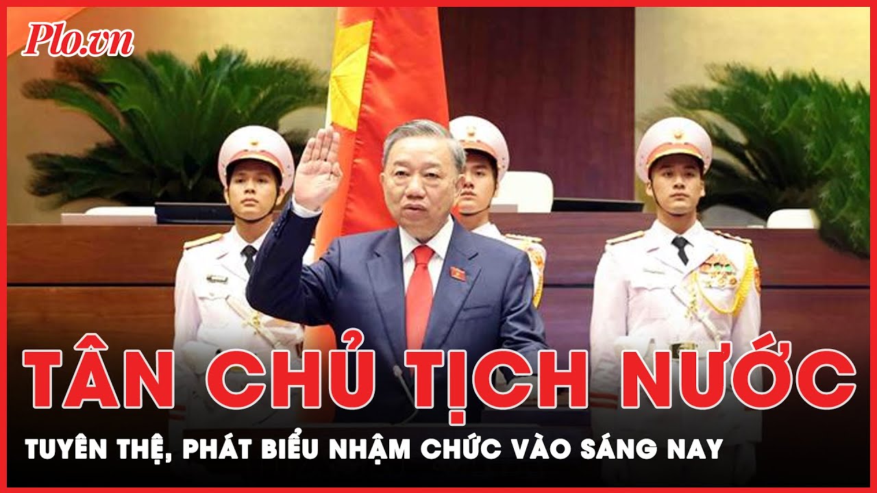 Sáng nay, tân Chủ tịch nước tuyên thệ, phát biểu nhậm chức | Tin nhanh