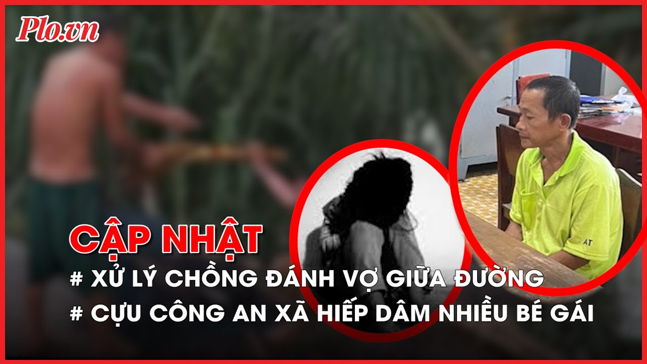 Điểm tin ANTT: Bắt người đàn ông ở Vĩnh Long đánh vợ giữa đường - PLO