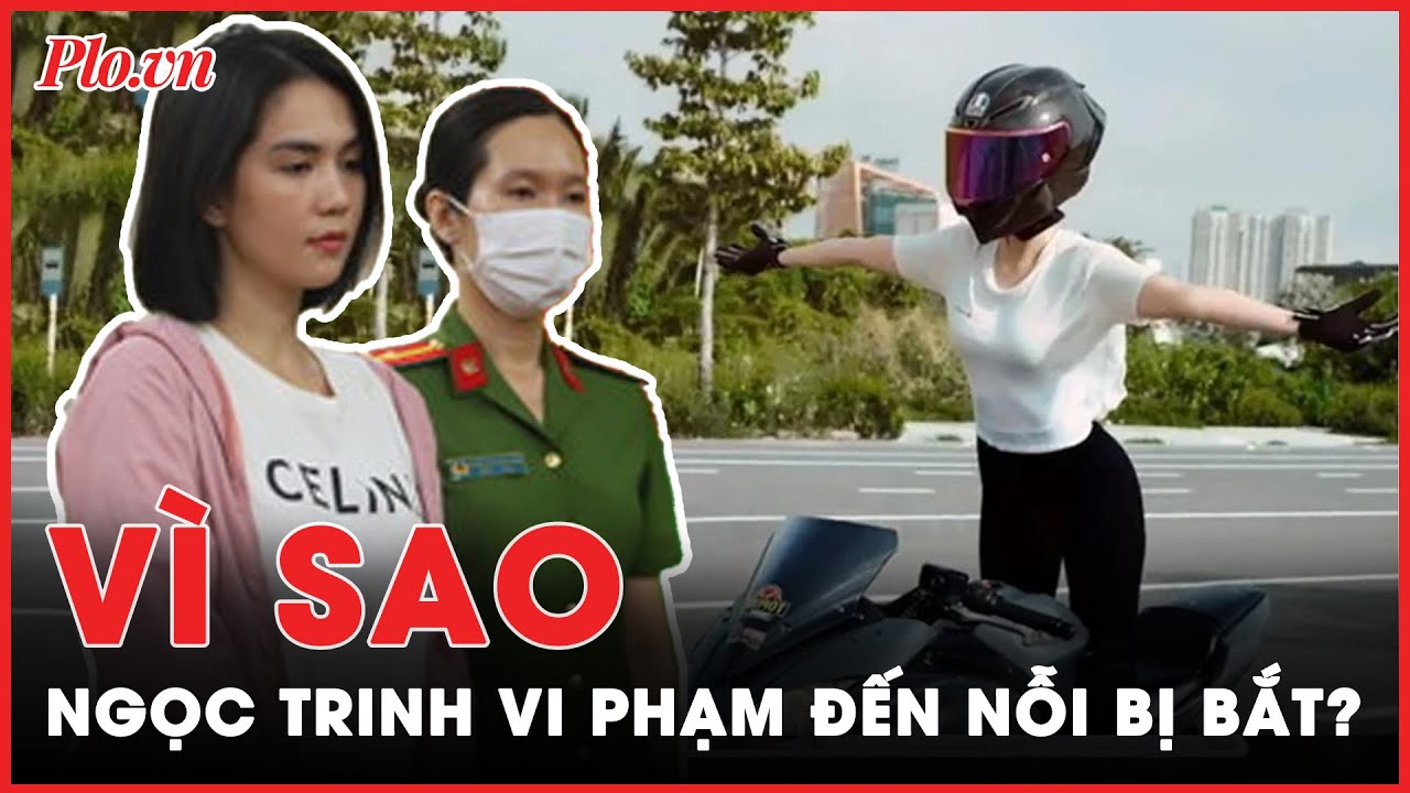 Lý giải nguyên do phía sau dẫn đến hành vi vi phạm pháp luật của người mẫu Ngọc Trinh | Tin nhanh