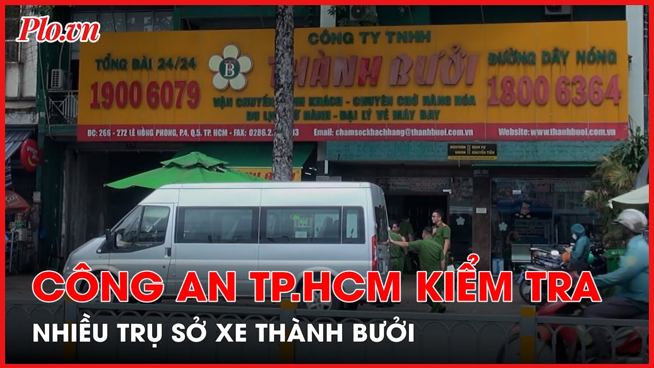 Công an TP.HCM kiểm tra nhiều trụ sở hãng xe khách Thành Bưởi - PLO