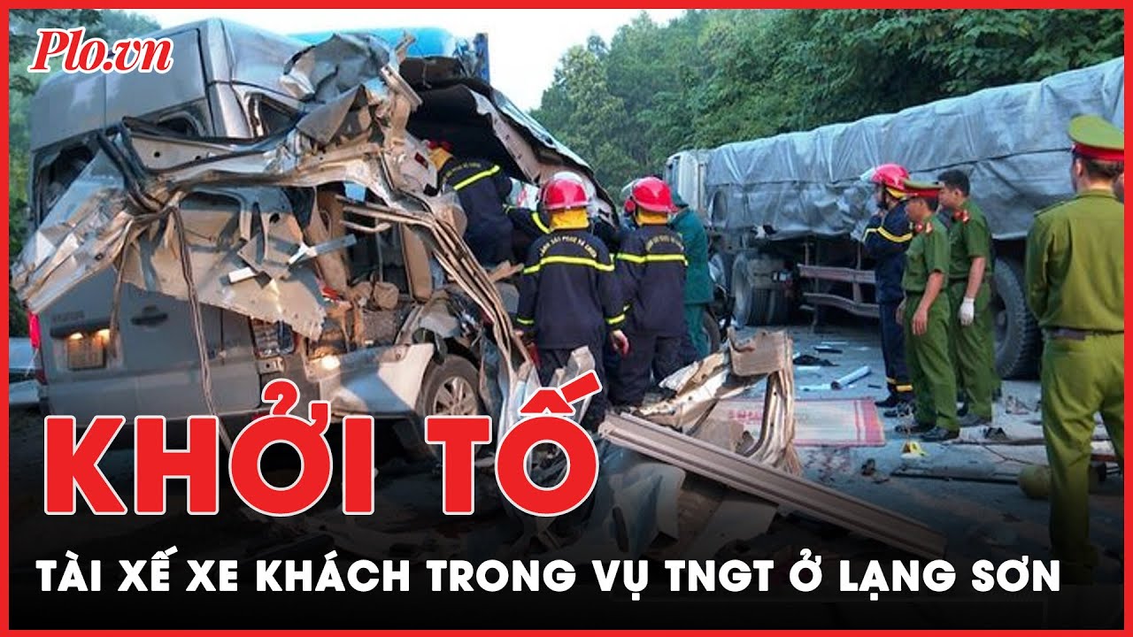 Vụ tai nạn giao thông nghiêm trọng ở Lạng Sơn: Khởi tố tài xế xe khách | Tin nhanh