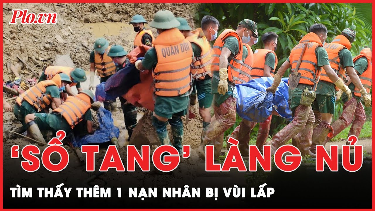 Cập nhật từ hiện trường Làng Nủ: Tìm thấy thêm 1 nạn nhân bị biển bùn vùi lấp, còn 13 người mất tích