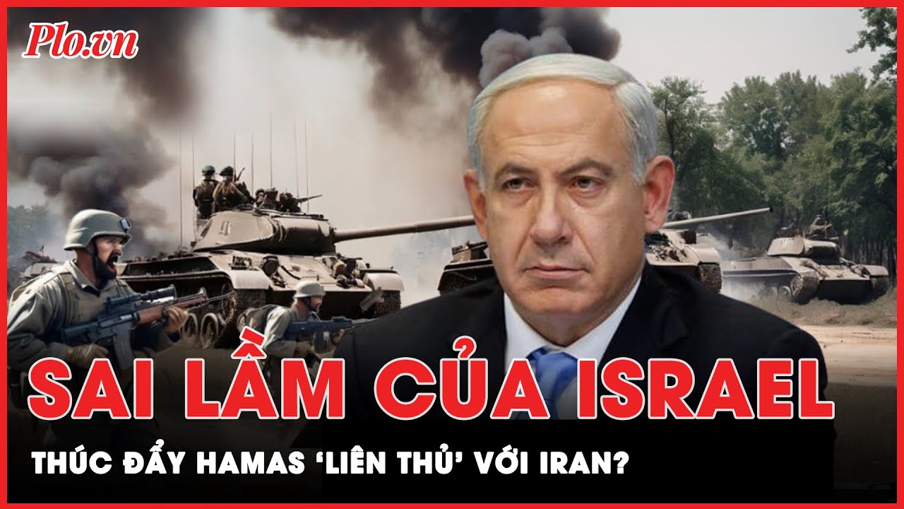 Sai lầm của Israel tạo cơ hội cho Hamas ‘liên thủ’ với Iran trong cuộc đối đầu tất yếu?