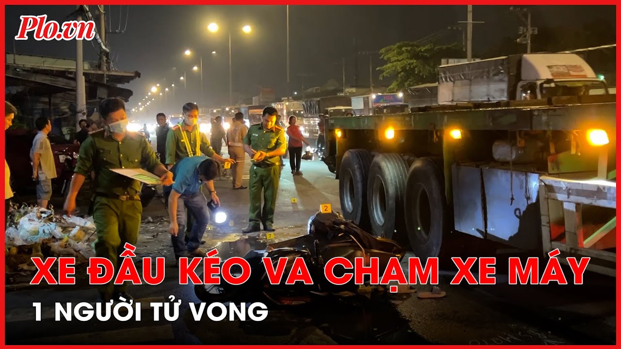 Xe đầu kéo va chạm xe máy làm một phụ nữ tử vong - PLO