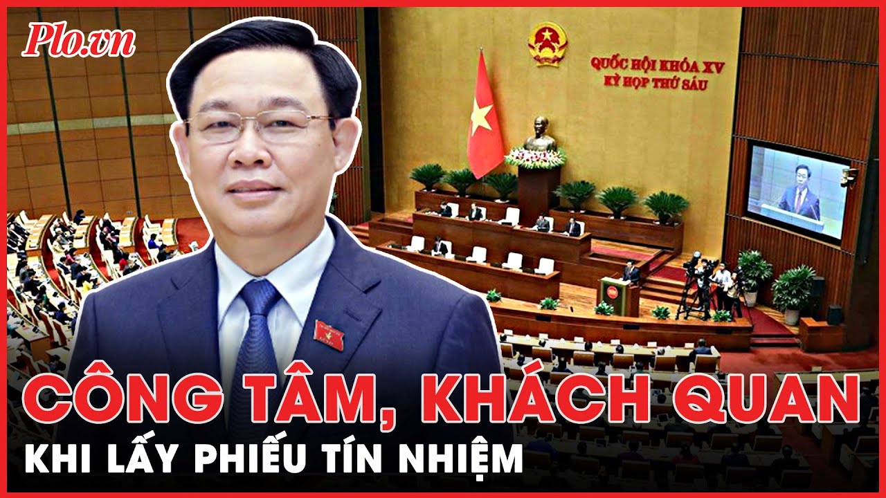 Chủ tịch Quốc hội Vương Đình Huệ: Lấy phiếu tín nhiệm phải công tâm, khách quan | Tin nhanh