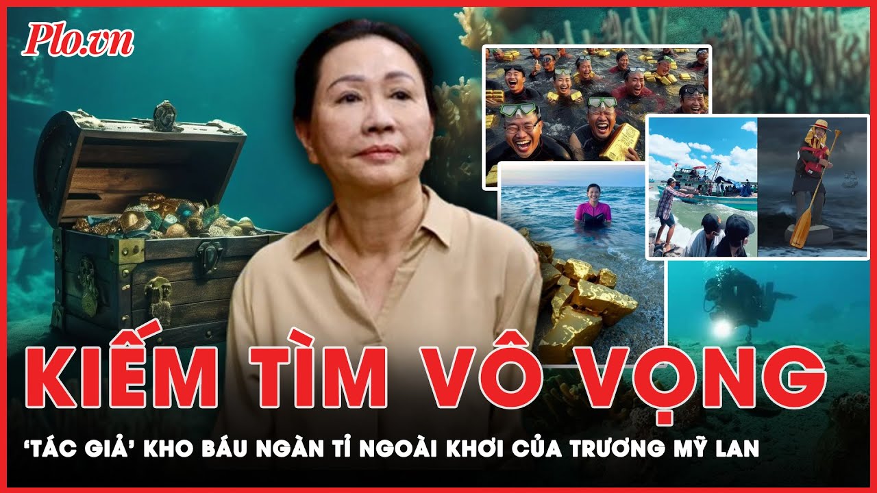 Ai đã đứng sau trend “kho báu được giấu ngoài khơi của bà Trương Mỹ Lan”? | Tin nhanh