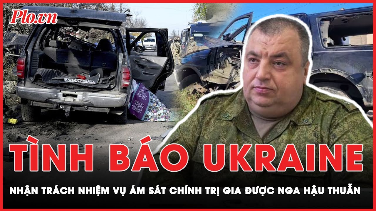 Ukraine nói gì khi nhận trách nhiệm vụ ám sát chính trị gia được Nga hậu thuẫn? | Thời sự quốc tế