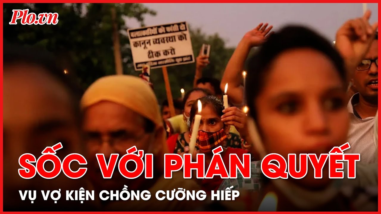 Phán quyết gây sốc của thẩm phán trong vụ vợ kiện chồng tội cưỡng hiếp ở Ấn Độ  - PLO